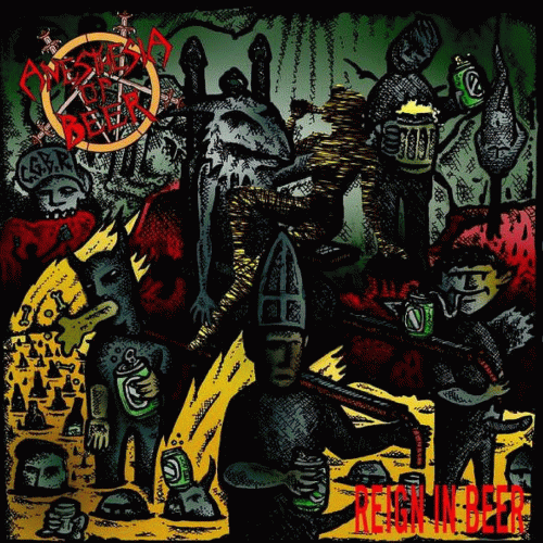 Anesthesia Of Beer : Reign in Beer